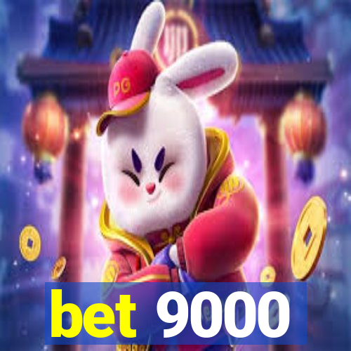 bet 9000